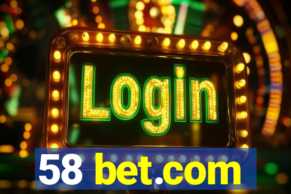 58 bet.com